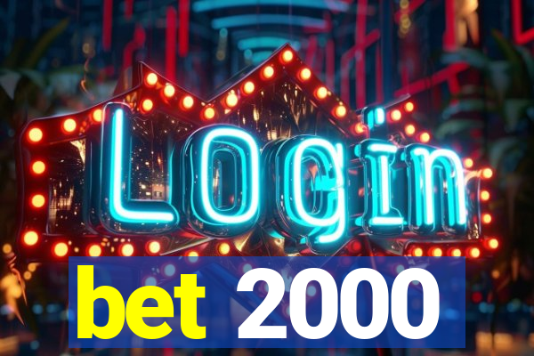 bet 2000